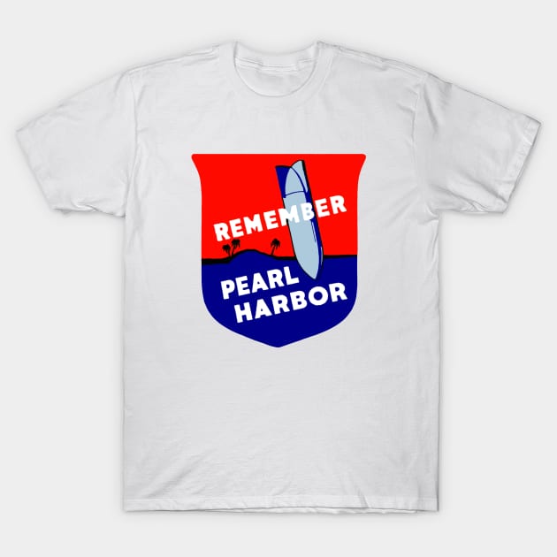 WWII Remember Pearl Harbor T-Shirt by historicimage